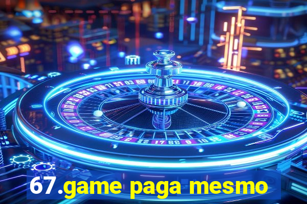 67.game paga mesmo